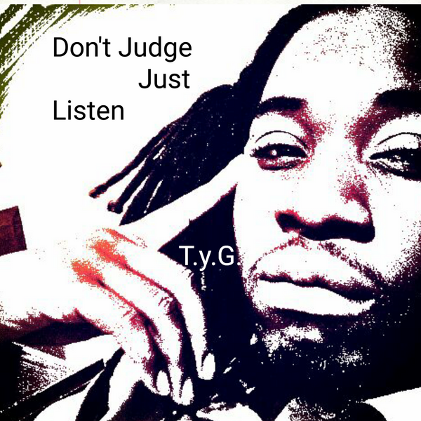 Don't Judge Just Listen (MixTape) T.Y.G. F'NES